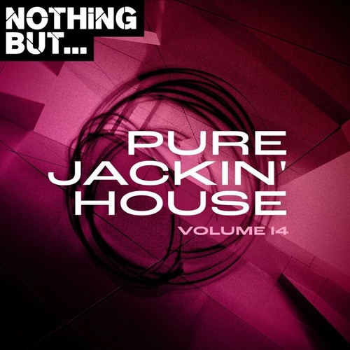 VA - Nothing But... Pure Jackin' House, Vol. 14 [NBPJH14]